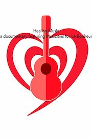 Healing Music (a documentary featuring Musicians for Le Bonheur)