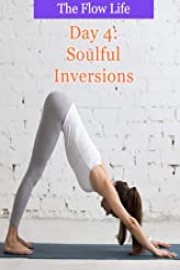 The Flow Life - Day 4: Soulful Inversions