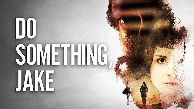 Watch Do Something, Jake Online