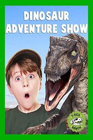 Dinosaur Adventure Show - T-Rex Ranch