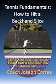 Tennis Fundamentals: How to Hit a Backhand Slice