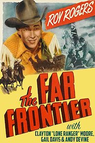 Roy Rogers In "Far Frontier" With Clayton "Lone Ranger" Moore, Gail Davis & Andy Devine