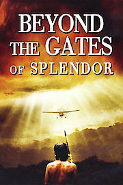 Beyond the Gates of Splendor poster