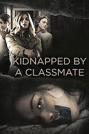 Kidnapped By A Classmate poster