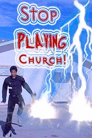 Stop Playing Church
