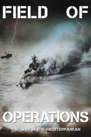 Field of Operations: The War in the Mediterranean poster