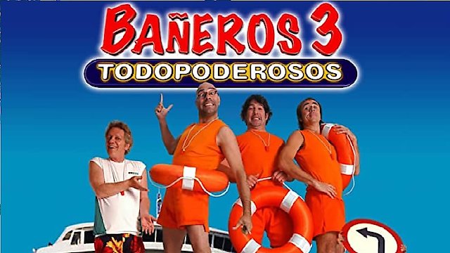 Watch Bañeros 3: Todopoderosos Online