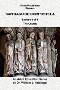 Santiago de Compostela:  Lecture 4 of 4.  The Church.
