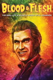 Blood & Flesh: The Reel Life & Ghastly Death of Al Adamson poster