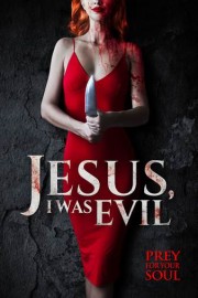 Jesus, I Was Evil poster