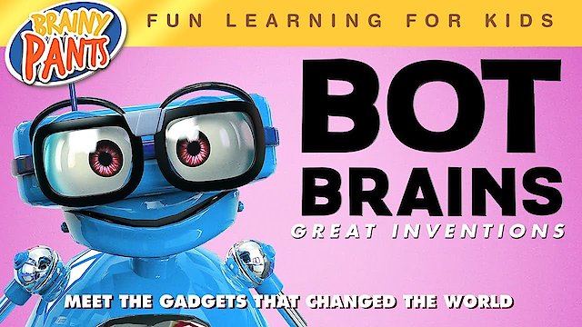 Watch Bot Brains: Great Inventions Online