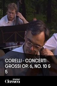 Corelli - Concerti Grossi Op. 6, No. 10 and 5