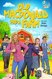 Old MacDonald Had a Farm and More Kids Songs - Bounce Patrol poster