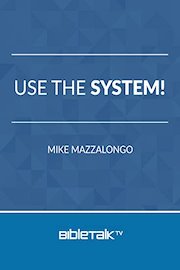 Use the System!
