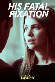 His Fatal Fixation