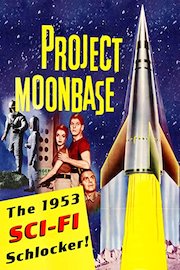 Project Moonbase - The 1953 SCI-FI Schlocker! poster