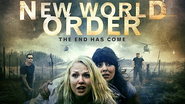 Watch New World Order: The End Has Come Online