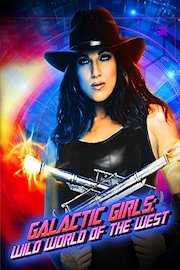 Galactic Girls: Wild World of The West poster