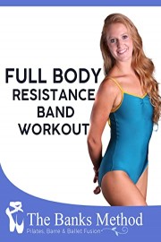 Full Body Resistance Band Workout | The Banks Method
