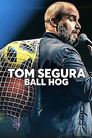Tom Segura: Ball Hog poster