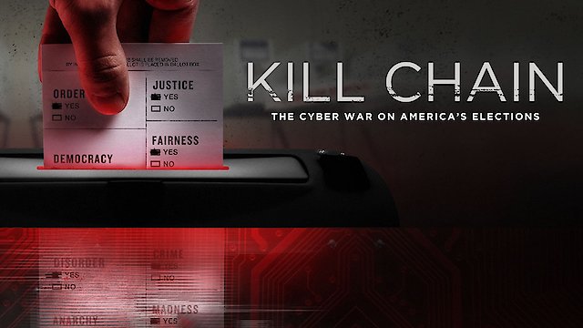 Watch Kill Chain: The Cyber War on America's Elections Online