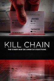 Kill Chain: The Cyber War on America's Elections poster