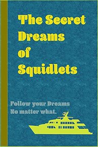 The Secret Dreams of Squidlets