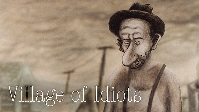 Watch Village of Idiots Online