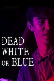 Dead, White, or Blue poster