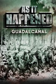 As It Happened: Guadalcanal poster