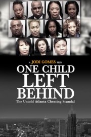 One Child Left Behind: The Untold Atlanta Cheating Scandal poster