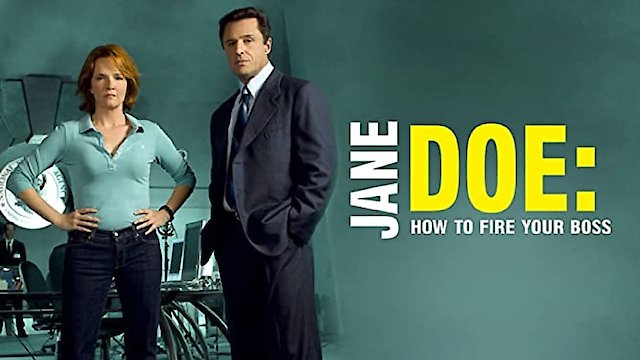Watch Jane Doe: How To Fire Your Boss Online