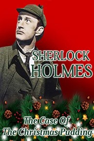 Sherlock Holmes - "The Case of The Christmas Pudding"
