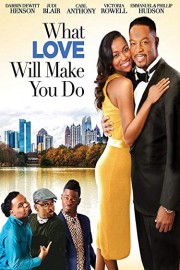 What Love Will Make You Do