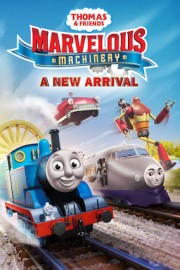 Thomas & Friends: Marvelous Machinery: A New Arrival poster