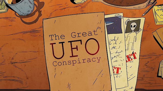 Watch The Great UFO Conspiracy Online