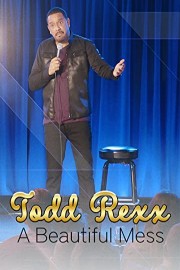 Todd Rexx: Beautiful Mess poster