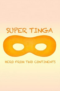 Super Tinga : Hero From Two Continents