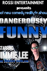 Dangerously Funny- Comedy Reality TV Show - Episode 1 - Jimmie Lee- The Jersey Outlaw