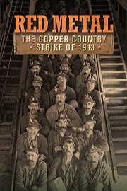 Red Metal: The Copper Country Strike of 1913