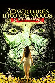 Adventures Into the Woods: A Sexy Musical poster