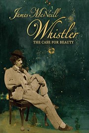 James McNeill Whistler and the Case for Beauty poster