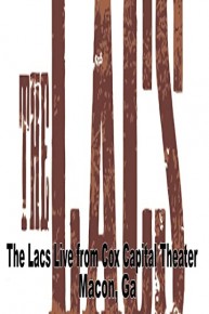 The Lacs Live from Cox Capital Theater, Macon Ga