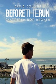 David Collins: Before the Run - Shattered not Broken poster