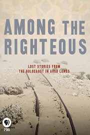 Among the Righteous: Lost Stories from the Holocaust in Arab Lands poster