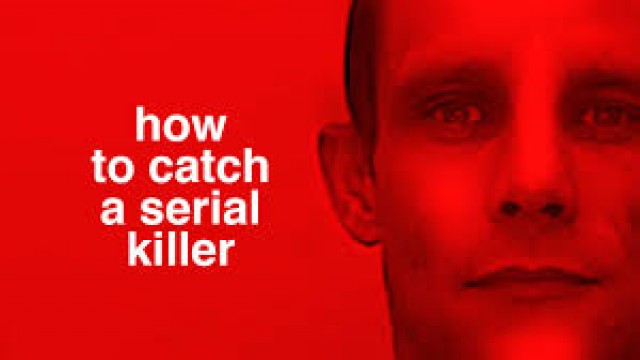 Watch How to Catch a Serial Killer Online