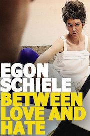 Egon Schiele: Between Love and Hate poster