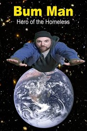 Bum Man - Hero of the Homeless poster