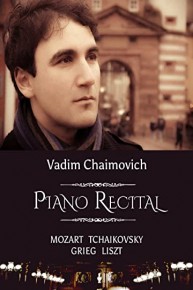 Vadim Chaimovich: Piano Recital. Mozart, Tchaikovsky, Grieg, Liszt