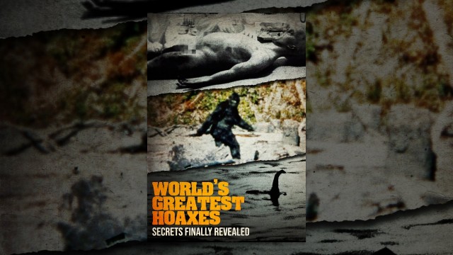 Watch World's Greatest Hoaxes: Secrets Finally Revealed Online